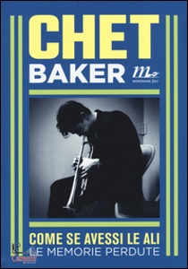 BAKER CHET, Come se avessi le ali