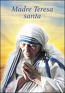 AA.VV., Madre Teresa santa