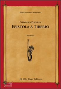 MIRADOLI RENATO C., Epistola a Tiberio. Chronica Pisonum
