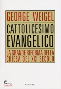 WEIGEL GGEORGE, Cattolicesimo evangelico