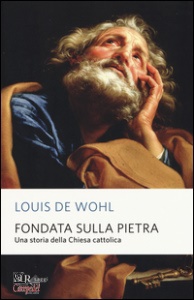 De Wohl Louis, Fondata sulla pietra