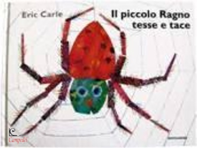 CARLE ERIC, Il piccolo ragno tesse e tace