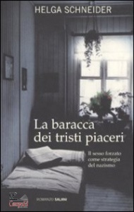 SCHNEIDER HELGA, La baracca dei tristi piaceri