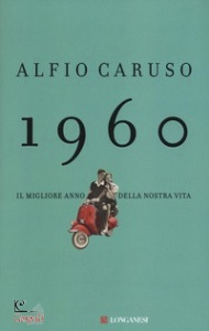 ALFIO CARUSO, 1960. il migliore anno della nostra vita