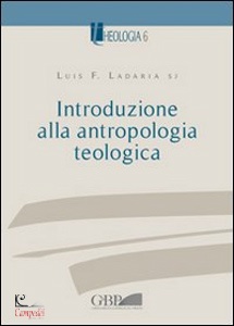 LADARIA LUIS F., Introduzione alla antropologia teologica