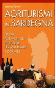 PAVIA VALERIA, Agriturismi in sardegna guida alle migliori strute