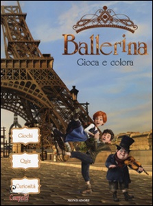 MONDADORI, Ballerina Gioca e colora