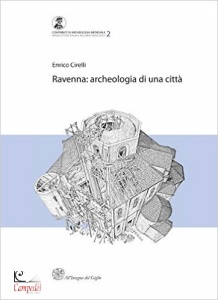 CIRELLI ENRICO, Ravenna archeologia di una citt