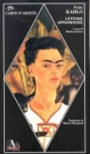 KAHLO FRIDA, Lettere appassionate