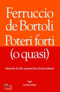 DE BORTOLI FERRUCCIO, Poteri forti (o quasi)