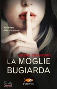 CRAWFORD SUSAN, La moglie bugiarda