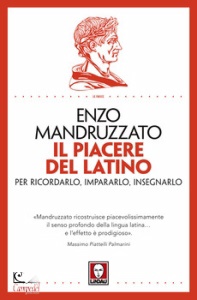 MANDRUZZATO ENZO, Il piacere del latino