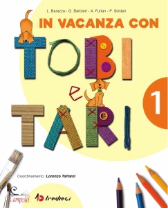 , In vacanza con Tobi e Tari Per la 1 classe elemem