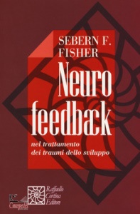 FISHER SEBERN F., Neurofeedback nel trattamento dei traumi sviluppo