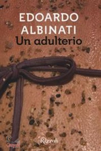 ALBINATI EDOARDO, Un adulterio
