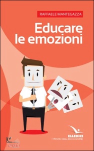 MANTEGAZZA RAFFAELE, Educare le emozioni