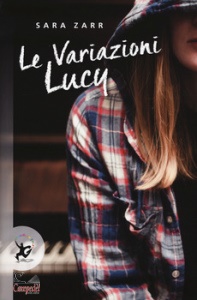 SARA ZARR, Le variazioni di lucy