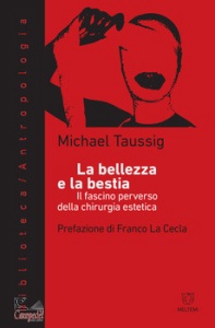 TAUSSIG MICHAEL, La bellezza e la bestia