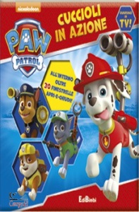 Aa.Vv., Cuccioli in azione-paw patrol