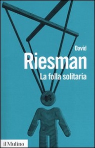 RIESMAN, La folla solitaria