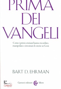 EHRMAN BART, Prima dei vangeli