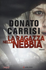 CARRISI DONATO, La ragazza nella nebbia