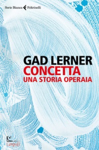 LERNER GAD, Concetta. Una storia operaia