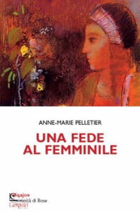 PELLETIER ANNE-MARIE, Una fede al femminile