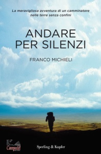 MICHIELI FRANCO, Andare per silenzi