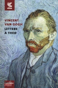 VAN GOGH VINCENT, Lettere a Theo