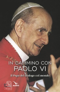 INNOCENTE FELICIANO, In cammino con Paolo VI. Il papa del dialogo