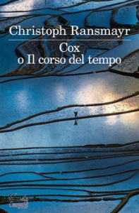 RANSMAYR CHRISTOPH, Cox o il corso del tempo