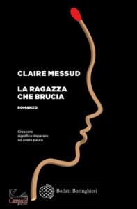 MESSUD CLAIRE, La ragazza che brucia