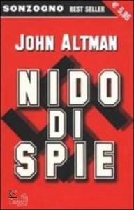 ALTMAN JOHN, Nido di spie