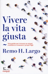 LARGO REMO, Vivere la vita giusta