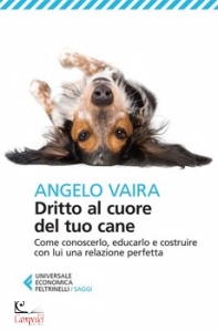 VAIRA ANGELO, Dritto al cuore del tuo cane