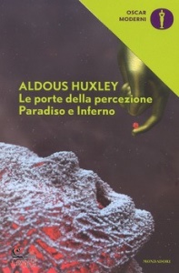HUXLEY, LE PORTE DELLA PERCEZIONE - PARADISO E INFERNO