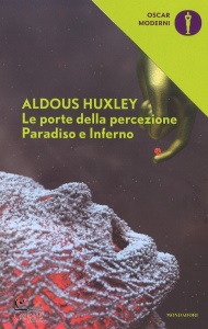 HUXLEY, LE PORTE DELLA PERCEZIONE - PARADISO E INFERNO