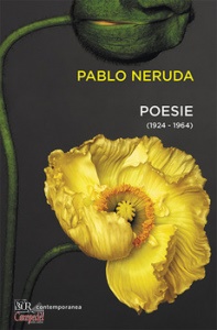 NERUDA PABLO, Poesie (1924-1964)