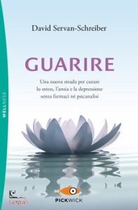 SERVAN-SCHREIBER DAD, Guarire una nuova strada per curare lo stress