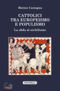 CASTAGNA MATTEO, Cattolici tra europeismo e populismo