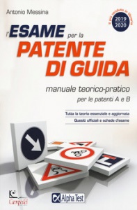 MESSINA ANTONIO, Esame per la patente di guida A-B Manuale