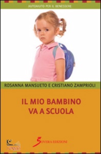 MANSUETO ROSANNA, Il mio bambino va a scuola