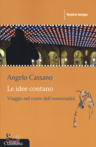 CASSANO ANGELO, Le idee contano