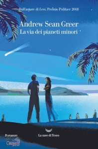 ANDREW SEAN GREER, La via dei pianeti minori