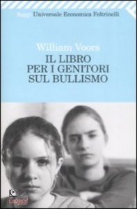 VOORS WILLIAM, Il libro per i genitori sul bullismo