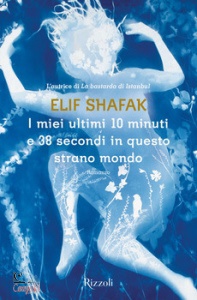 SHAFAK ELIF, I miei ultimi 10 minuti e 38 secondi in questo...