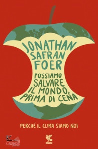 FOER JONATHAN SAFRAN, Possiamo salvare il mondo, prima di cena