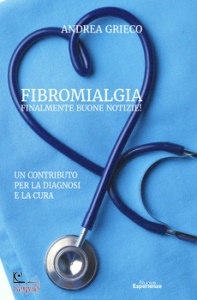 GRIECO ANDREA, Fibromialgia finalmente buone notizie!