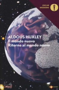 HUXLEY ALDOUS, Il mondo nuovo - Ritorno al mondo nuovo